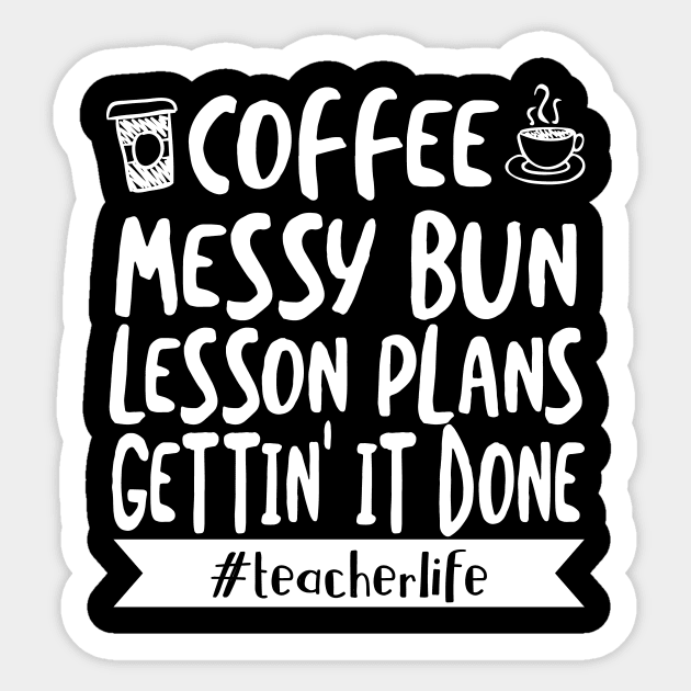 'Coffee Messy Bun Lesson Plans Gettin' Teacher Life Sticker by ourwackyhome